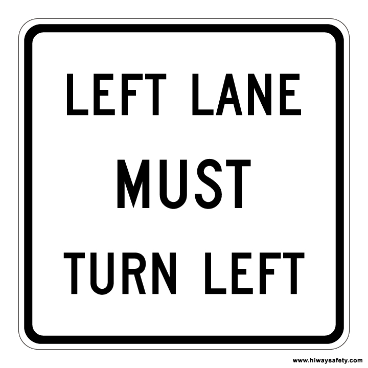 R3-7L LEFT LANE MUST TURN LEFT Sign