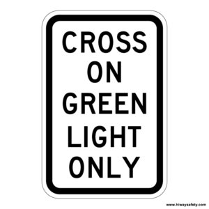 R10-1 CROSS ON GREEN LIGHT ONLY Sign