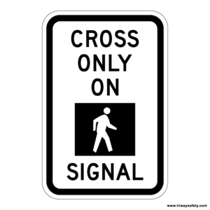 R10-2a CROSS ONLY ON Crosswalk SIGNAL Sign