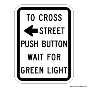 R10-3a TO CROSS STREET PUSH BUTTON Sign