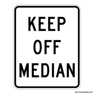 R11-1 KEEP OFF MEDIAN Sign