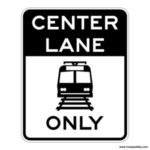 R15-4c Light Rail CENTER LANE ONLY Sign