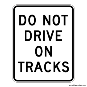 R15-6a DO NOT DRIVE ON TRACKS Sign