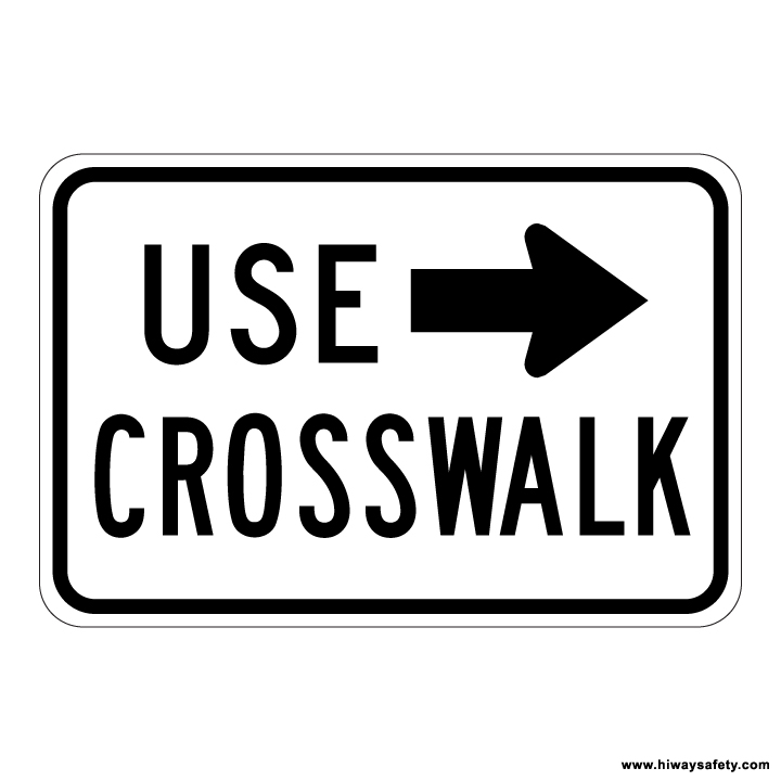 R9-3b, USE CROSSWALK, Sign - Myers and Sons Hi-Way Safety Inc.