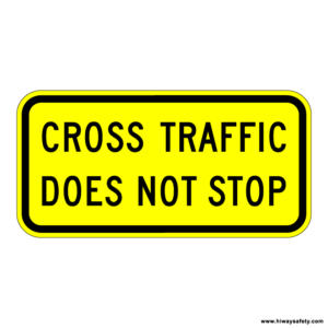 W4-4p CROSS TRAFFIC DOES NOT STOP Sign