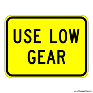 W7-2 USE LOW GEAR Sign