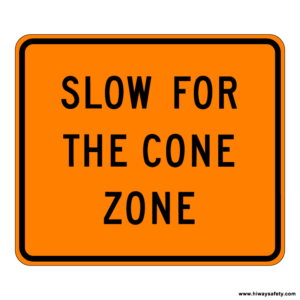 SC20 SLOW FOR THE CONE ZONE Sign