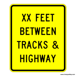 W10-11a XX FEET BETWEEN TRACKS & HIGHWAY Sign