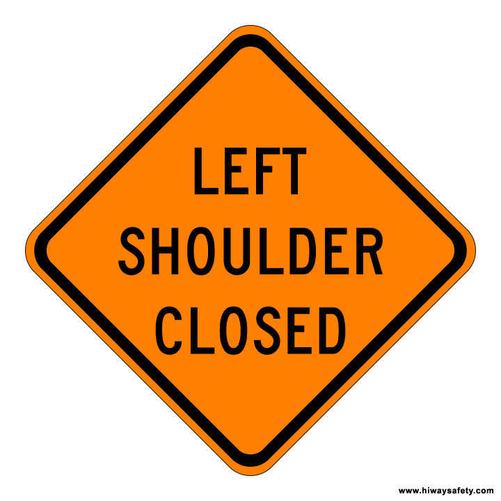 W21-5aL LEFT SHOULDER CLOSED Sign