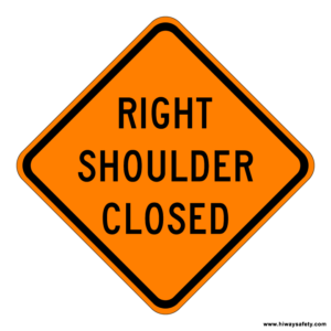W21-5aR RIGHT SHOULDER CLOSED Sign