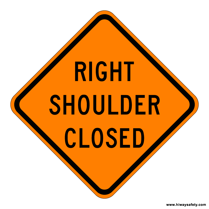 W21-5aR RIGHT SHOULDER CLOSED Sign